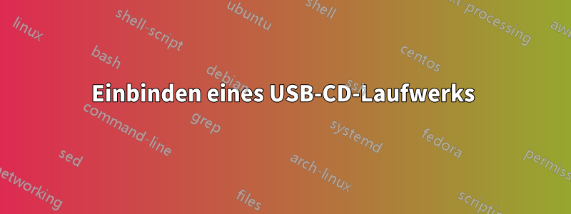 Einbinden eines USB-CD-Laufwerks