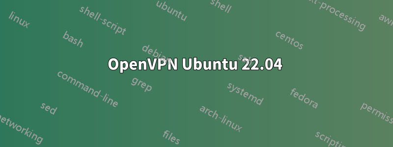 OpenVPN Ubuntu 22.04