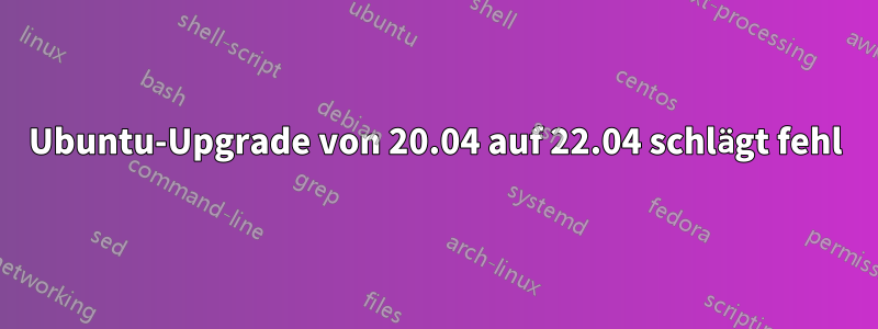 Ubuntu-Upgrade von 20.04 auf 22.04 schlägt fehl