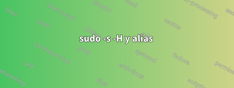 sudo -s -H y alias