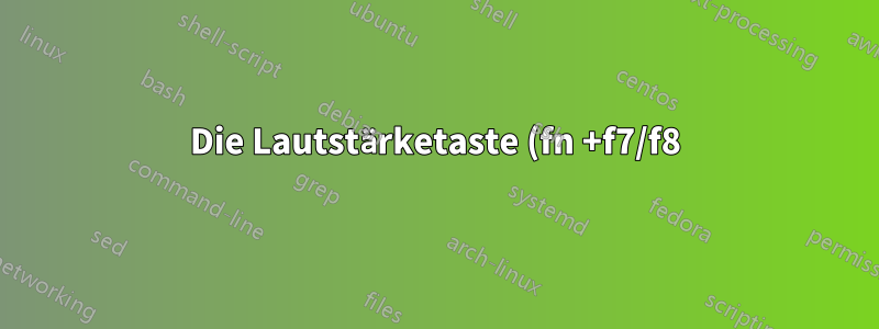 Die Lautstärketaste (fn +f7/f8) funktioniert unter Ubuntu 22.04 nicht