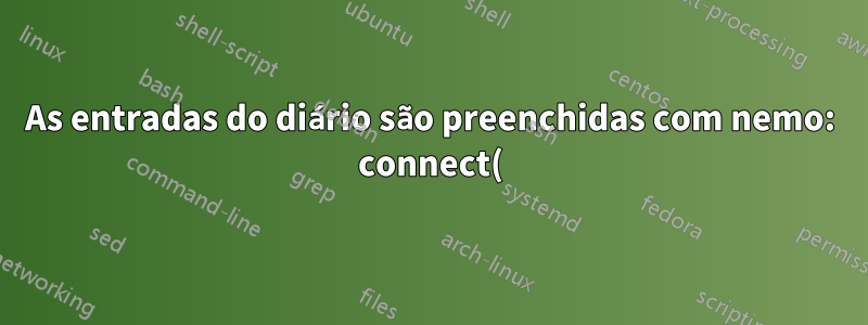 As entradas do diário são preenchidas com nemo: connect() falhou