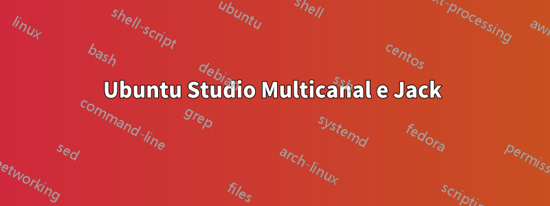 Ubuntu Studio Multicanal e Jack