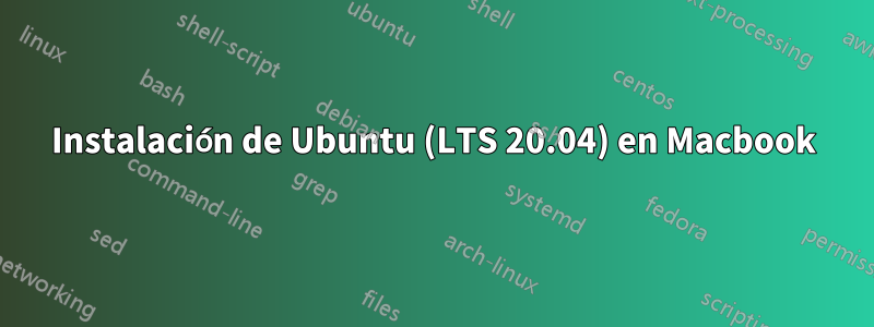 Instalación de Ubuntu (LTS 20.04) en Macbook