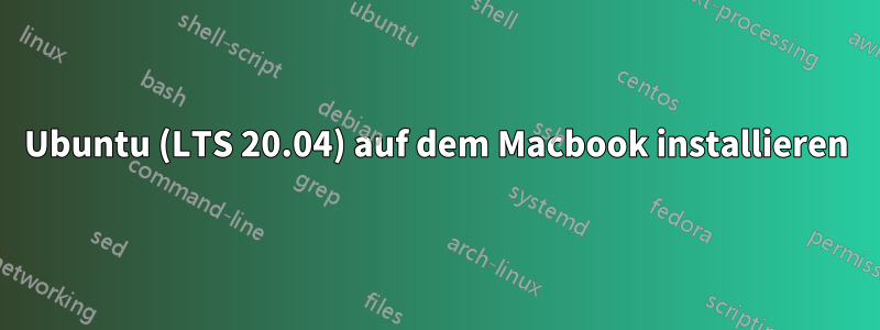 Ubuntu (LTS 20.04) auf dem Macbook installieren