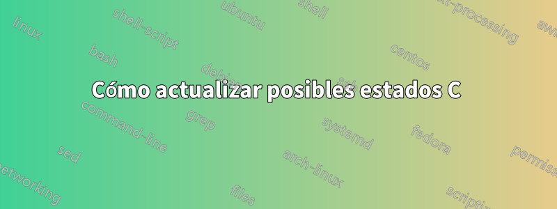 Cómo actualizar posibles estados C