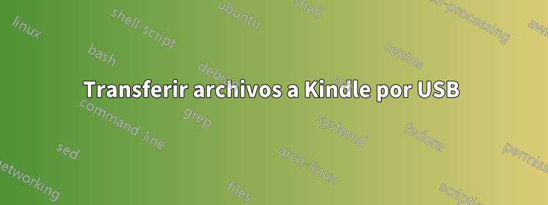 Transferir archivos a Kindle por USB