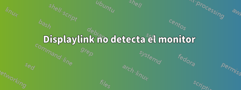 Displaylink no detecta el monitor