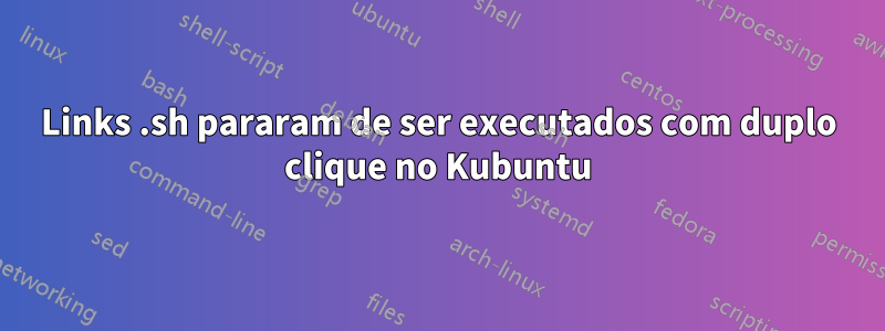 Links .sh pararam de ser executados com duplo clique no Kubuntu