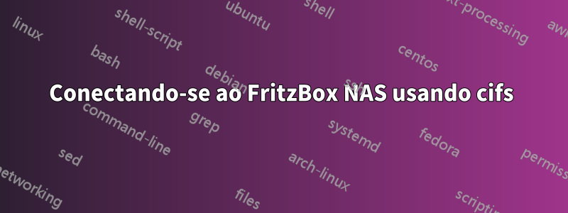 Conectando-se ao FritzBox NAS usando cifs