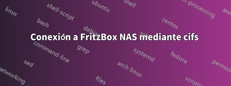 Conexión a FritzBox NAS mediante cifs