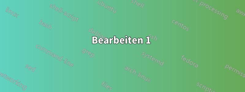 Bearbeiten 1