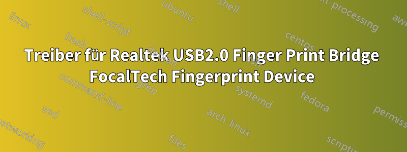 Treiber für Realtek USB2.0 Finger Print Bridge FocalTech Fingerprint Device