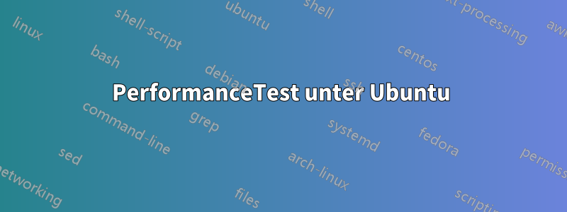PerformanceTest unter Ubuntu
