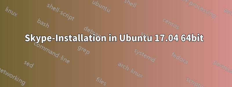 Skype-Installation in Ubuntu 17.04 64bit