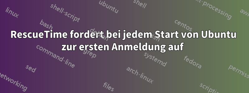 RescueTime fordert bei jedem Start von Ubuntu zur ersten Anmeldung auf 