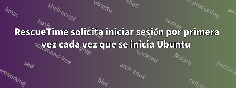 RescueTime solicita iniciar sesión por primera vez cada vez que se inicia Ubuntu 