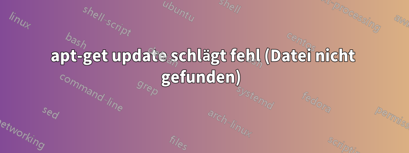 apt-get update schlägt fehl (Datei nicht gefunden) 