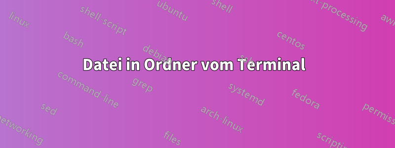 Datei in Ordner vom Terminal 