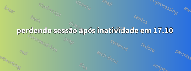 perdendo sessão após inatividade em 17.10