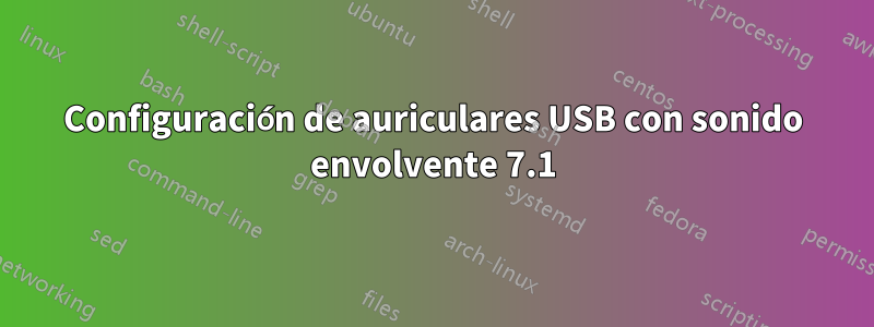 Configuración de auriculares USB con sonido envolvente 7.1