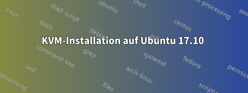 KVM-Installation auf Ubuntu 17.10