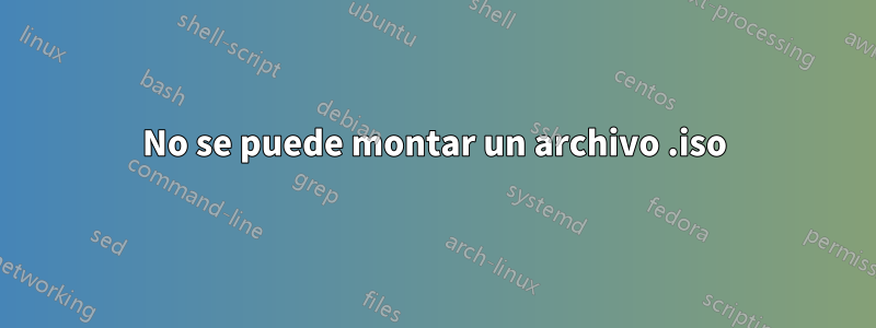 No se puede montar un archivo .iso