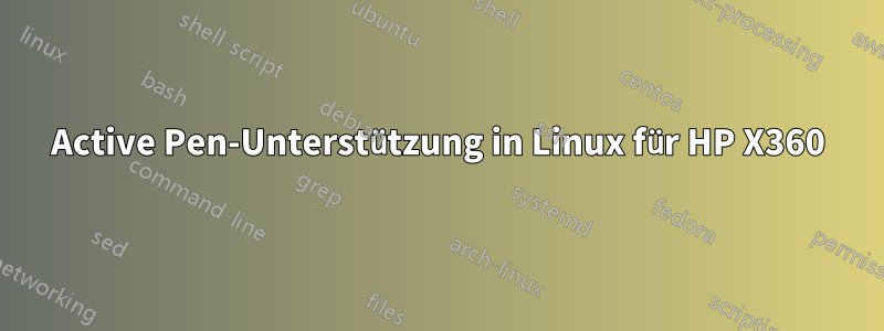 Active Pen-Unterstützung in Linux für HP X360