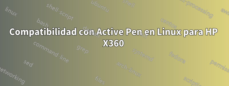 Compatibilidad con Active Pen en Linux para HP X360