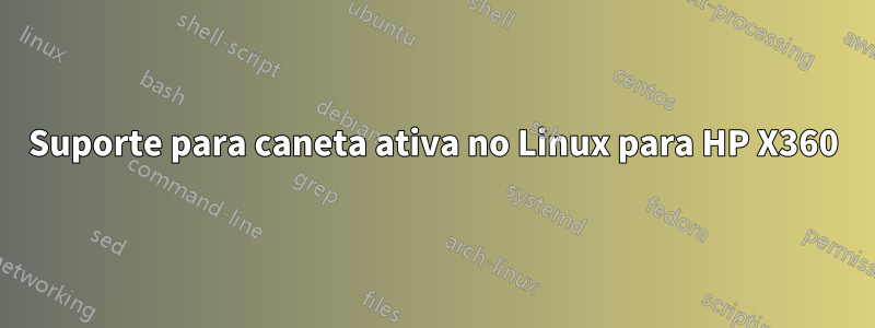 Suporte para caneta ativa no Linux para HP X360