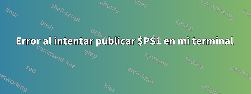 Error al intentar publicar $PS1 en mi terminal