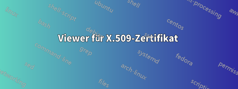 Viewer für X.509-Zertifikat