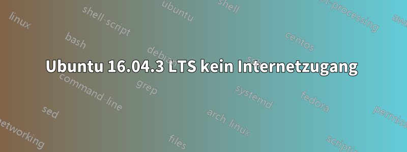 Ubuntu 16.04.3 LTS kein Internetzugang