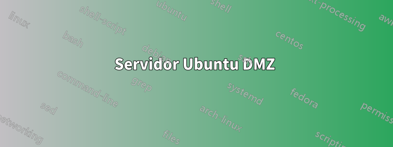 Servidor Ubuntu DMZ