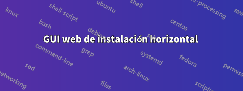 GUI web de instalación horizontal