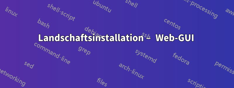 Landschaftsinstallation – Web-GUI