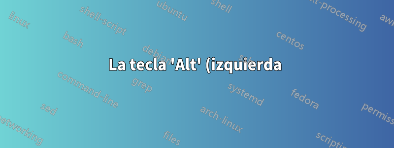 La tecla 'Alt' (izquierda) no actúa como 'Espacio', ¿pero CapsLock sí? (usando 'xkb')