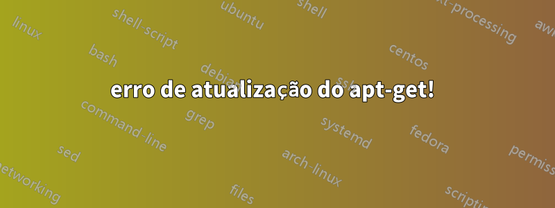 erro de atualização do apt-get! 