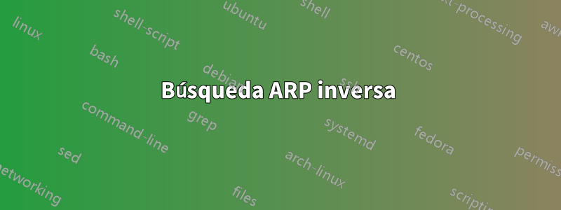 Búsqueda ARP inversa