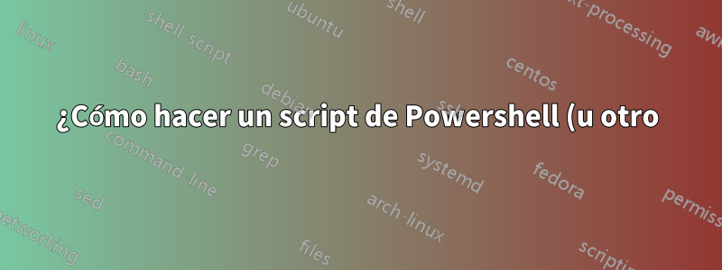 ¿Cómo hacer un script de Powershell (u otro) para cambiar la resolución de la pantalla?