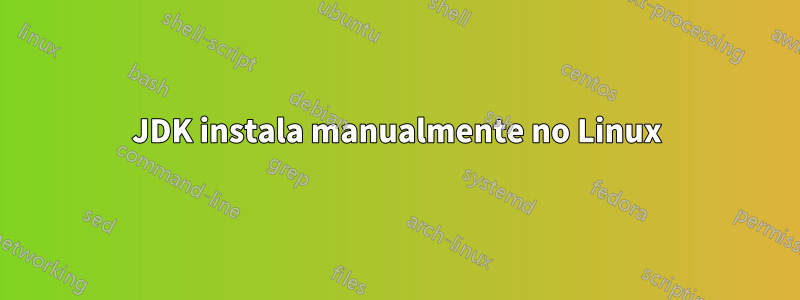 JDK instala manualmente no Linux