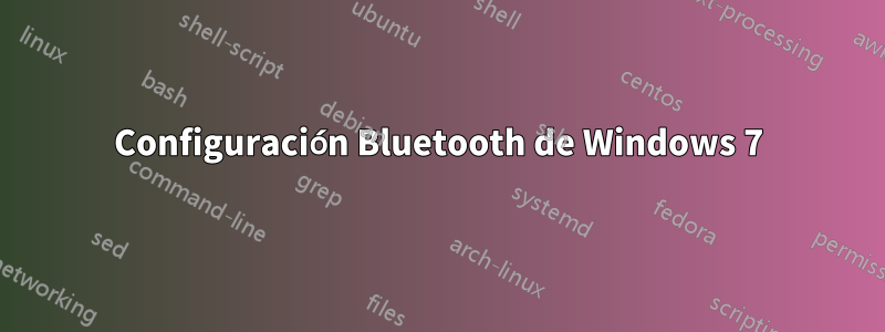 Configuración Bluetooth de Windows 7