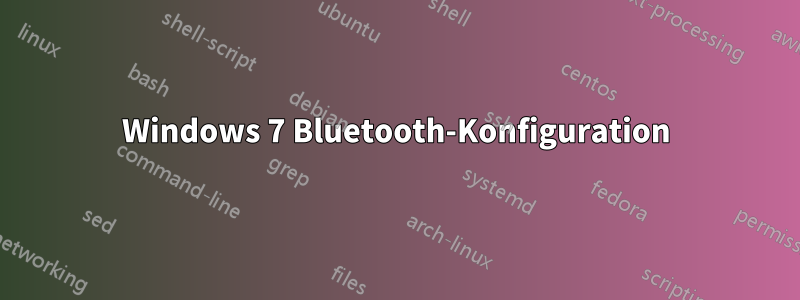 Windows 7 Bluetooth-Konfiguration