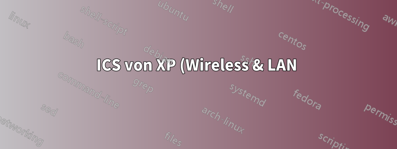 ICS von XP (Wireless & LAN) bis Vista (LAN)