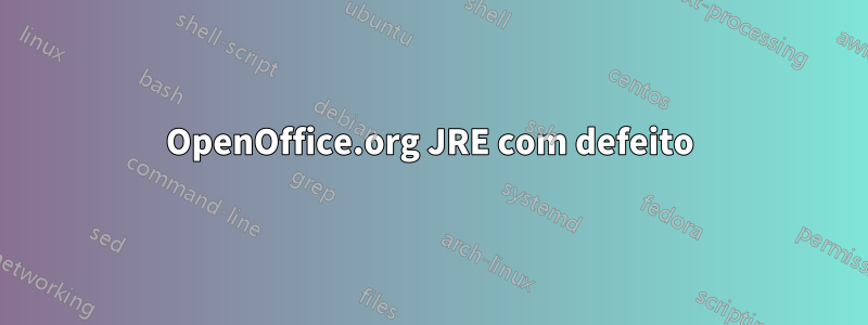 OpenOffice.org JRE com defeito