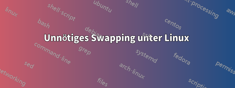 Unnötiges Swapping unter Linux