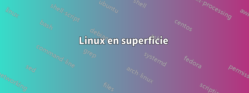 Linux en superficie