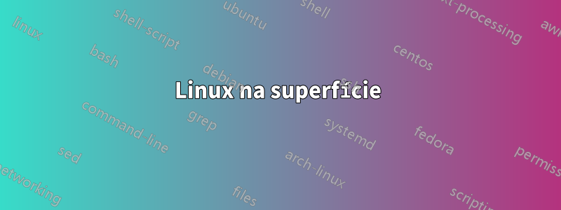 Linux na superfície