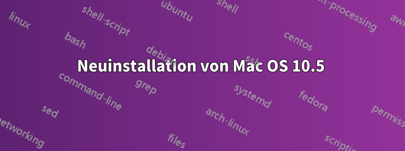 Neuinstallation von Mac OS 10.5