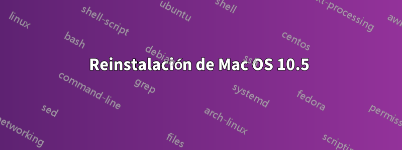 Reinstalación de Mac OS 10.5